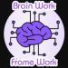 Brain Work Frame Work Podcast